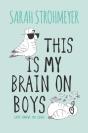 This Is My Brain On Boys - Preview
