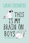 This Is My Brain On Boys