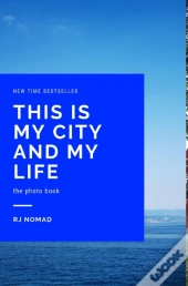 This Is My City And My Life