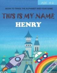 This Is My Name Henry