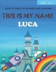 This Is My Name Luca
