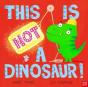 This Is Not A Dinosaur! - Preview