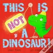 Capa do artigo This Is Not A Dinosaur!