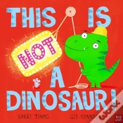Capa do artigo This Is Not A Dinosaur!