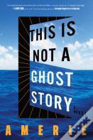 This Is Not A Ghost Story