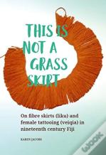 This Is Not A Grass Skirt