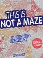 This Is Not A Maze - Preview