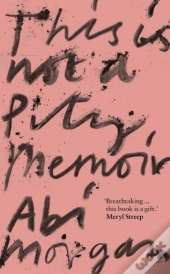 This Is Not A Pity Memoir