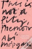 This Is Not A Pity Memoir