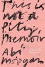 This Is Not A Pity Memoir - Preview