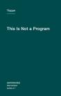 This Is Not A Program - Preview