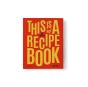 This Is Not A Recipe Book - Preview