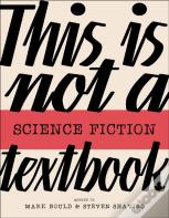 This Is Not A Science Fiction Textbook