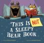 This Is Not A Sleepy Bear Book - Preview