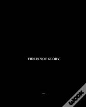 This Is Not Glory