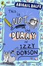 This Is Not The Diary Of Izzy Dobson - Preview
