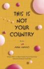 This Is Not Your Country - Preview