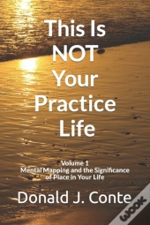 This Is Not Your Practice Life