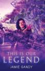 This Is Our Legend - Preview