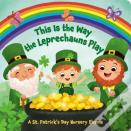 This Is The Way The Leprechauns Play