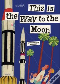 This Is The Way To The Moon