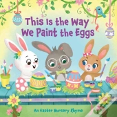 This Is The Way We Paint The Eggs