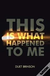 This Is What Happened To Me