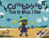 This Is What I See