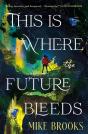 This Is Where The Future Bleeds - Preview
