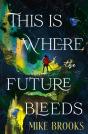 This Is Where The Future Bleeds - Preview