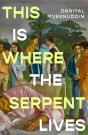 This Is Where The Serpent Lives - Preview