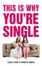 This Is Why You'Re Single - Preview