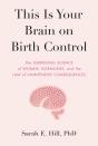 This Is Your Brain On Birth Control - Preview