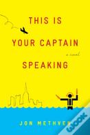 This Is Your Captain Speaking