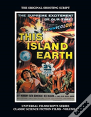 This Island Earth (Universal Filmscripts Series Classic Science Fiction) (Hardback)