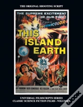 This Island Earth (Universal Filmscripts Series Classic Science Fiction)