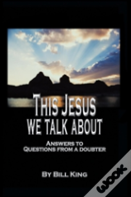 This Jesus We Talk About