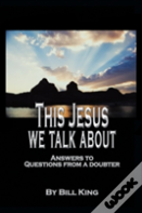 This Jesus We Talk About