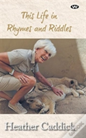 This Life In Rhymes And Riddles