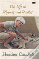 This Life In Rhymes And Riddles