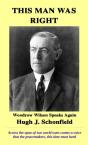 This Man Was Right: Woodrow Wilson Speak - Preview