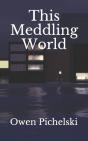 This Meddling World - Preview