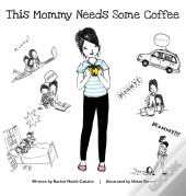 This Mommy Needs Some Coffee