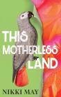 This Motherless Land - Preview