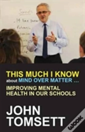 This Much I Know About Mind Over Matter ...
