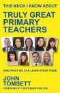 This Much I Know About Truly Great Primary Teachers - Preview