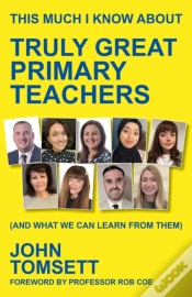 Capa do artigo This Much I Know About Truly Great Primary Teachers