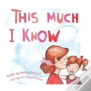 This Much I Know