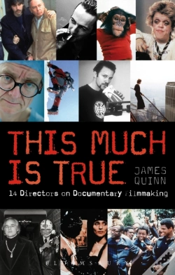 Capa do artigo This Much Is True - 15 Directors On Documentary Filmmaking