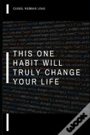 This One Habit Will Truly Change Your Life